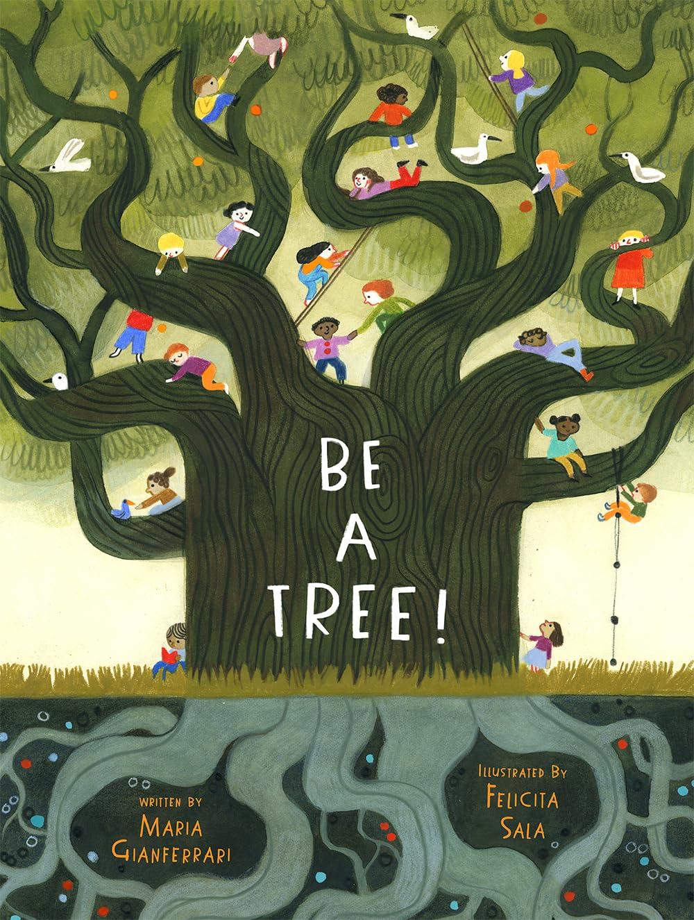 Be A Tree by Maria Gianferrari