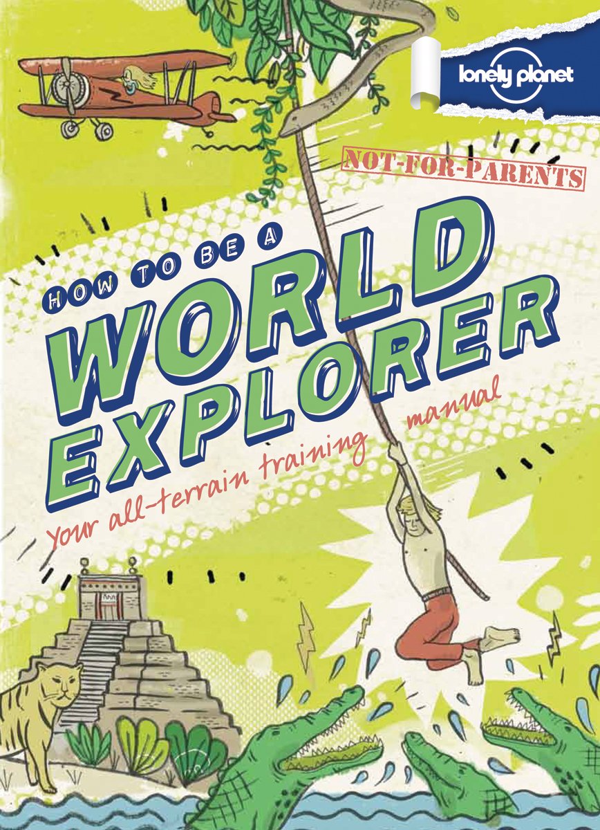 How To Be A World Explorer by Joel Levy
