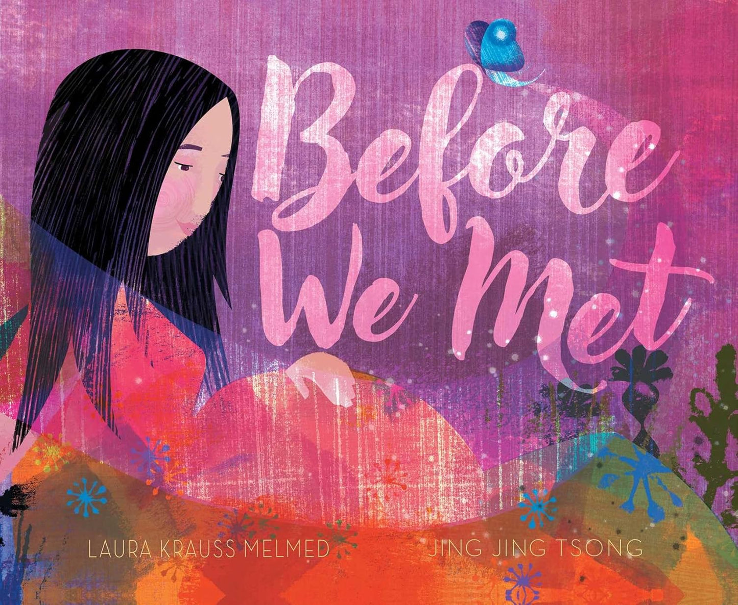 Before We Met by Laura Krauss Melmed, Jing Jing Tsong