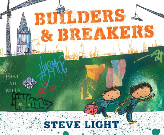 Builders & Breakers by Steve Light