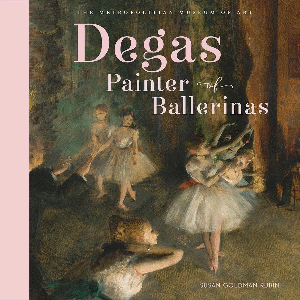 Degas Painter of Ballerinas by Susan Goldman Rubin