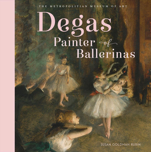 Degas Painter of Ballerinas by Susan Goldman Rubin
