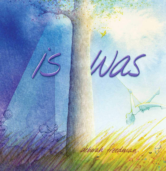 Is Was by Deborah Freedman
