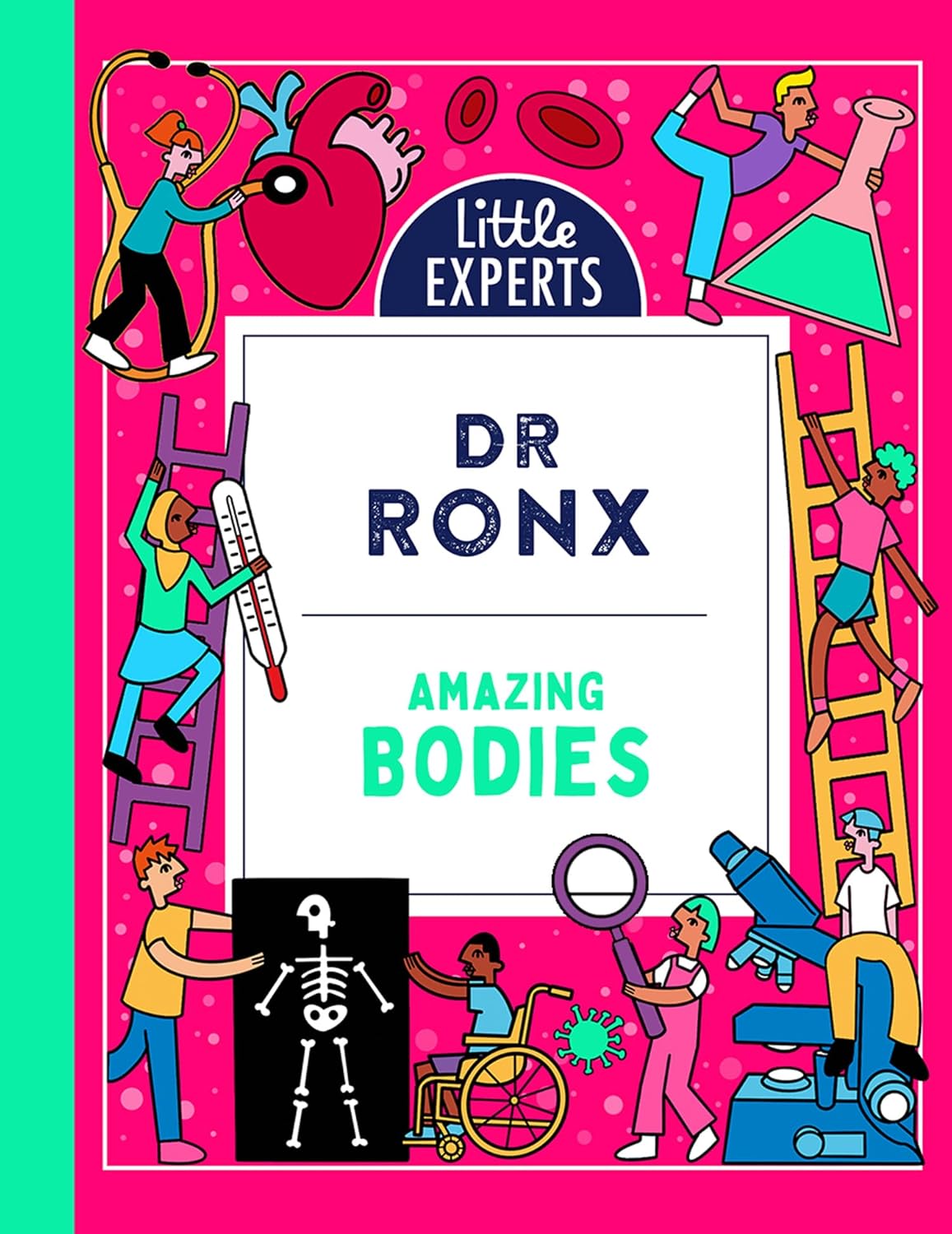 Little Experts Amazing Bodies by Dr. Ronx