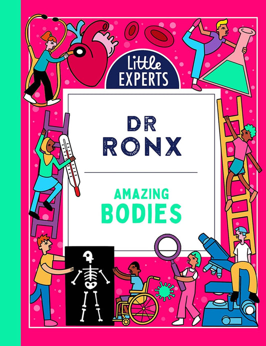 Little Experts Amazing Bodies by Dr. Ronx