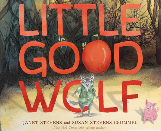 Little Good Wolf by Janet Stevens, Susan Stevens Crummel