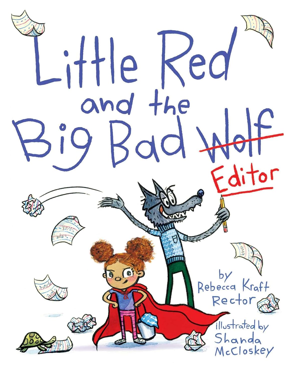 Little Red and Big Bad Editor by Rebecca Kraft Rector