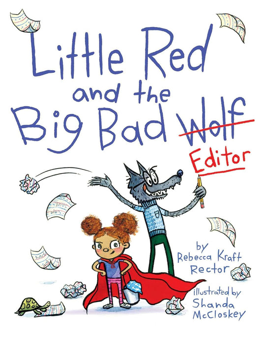 Little Red and Big Bad Editor by Rebecca Kraft Rector