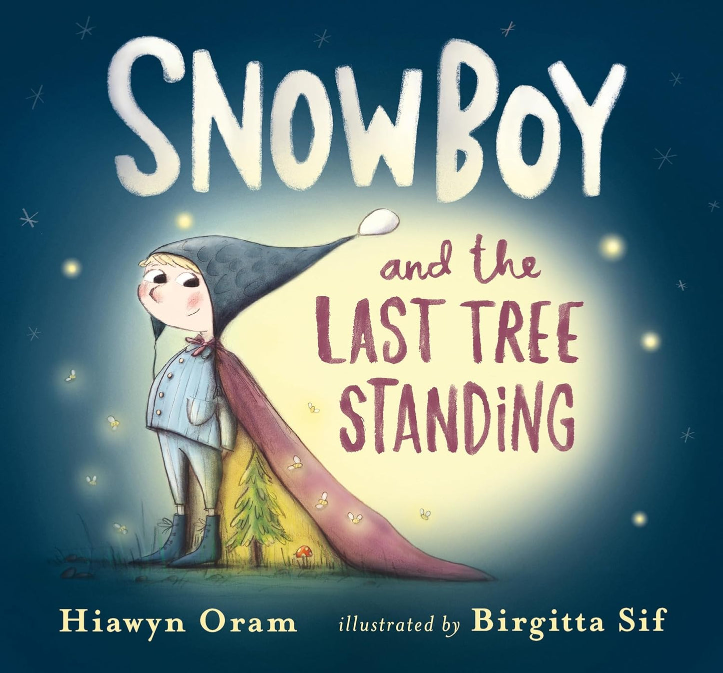 Snow Boy and the Last Tree Standing by Hiawyn Oram